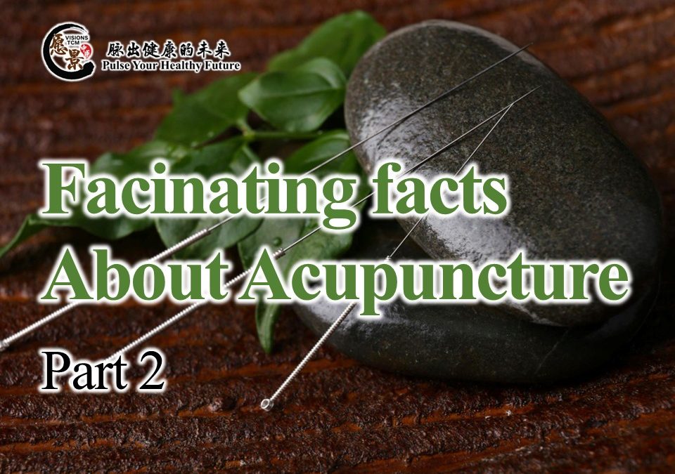 Fascinating Facts About Acupuncture (Part 2)